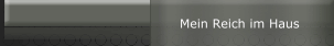 Mein Reich im Haus