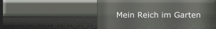 Mein Reich im Garten